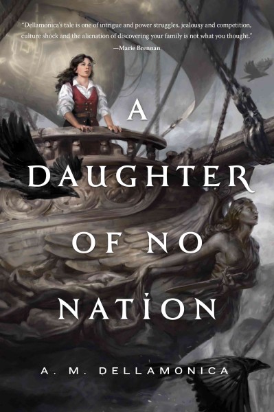 A daughter of no nation / by A.M. Dellamonica.