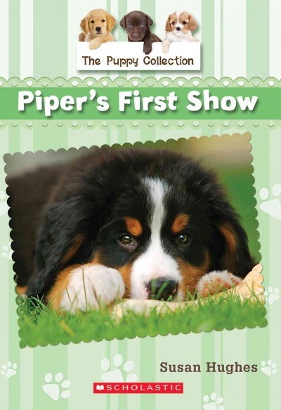 Piper's first show / Susan Hughes ; illustrated by Leanne Franson.