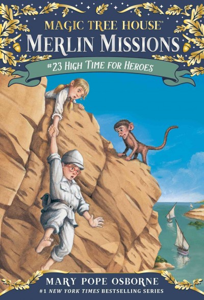 High time for heroes / Mary Pope Osborne ; cover art and interior illustrations, Sal Murdocca.