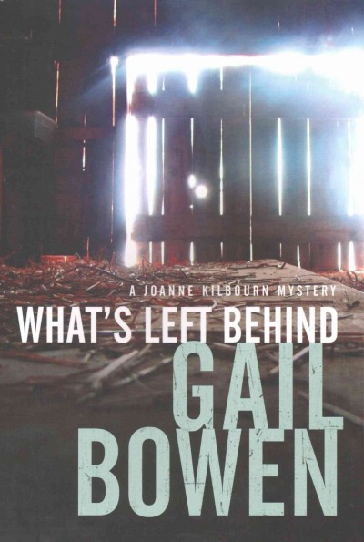 What's left behind  Joanne Kilbourn mystery