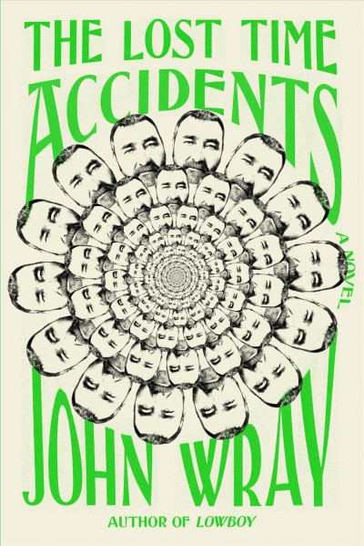 The lost time accidents / John Wray.
