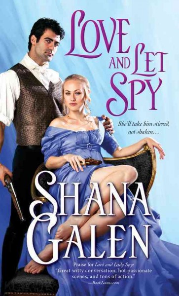 Love and let spy / Shana Galen.