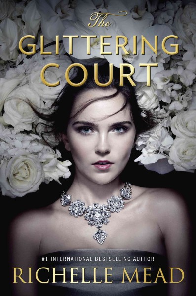 The Glittering Court [electronic resource] / Richelle Mead.
