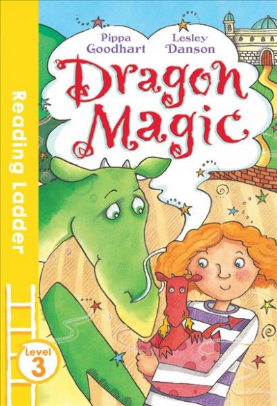 Dragon magic /   Pippa Goodhart, Lesley Danson.