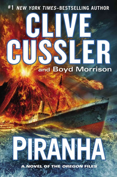 Piranha : a novel of the Oregon files / Clive Cussler and Boyd Morrison.