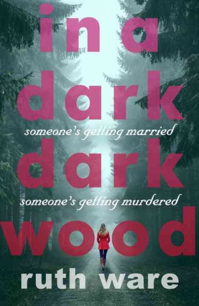 In a dark, dark wood / Ruth Ware.