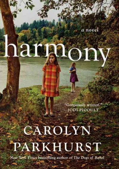 Harmony : a novel / Carolyn Parkhurst.