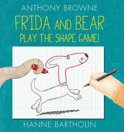 Frida and Bear play the shape game! / Anthony Browne ; Hanne Bartholin.