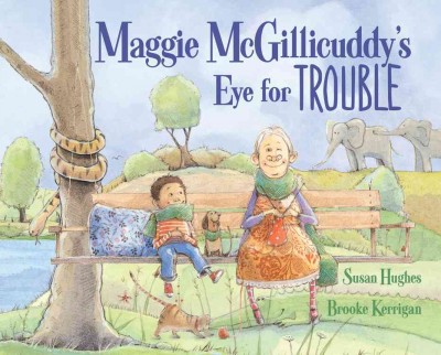 Maggie McGillicuddy's eye for trouble / written by Susan Hughes ; illustrated by Brooke Kerrigan.