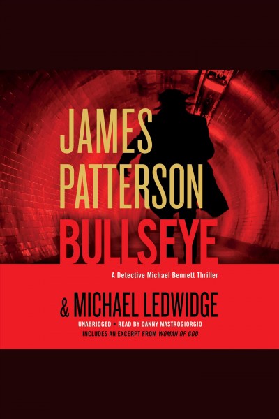 Bullseye : a Detective Michael Bennett thriller / James Patterson & Michael Ledwidge.