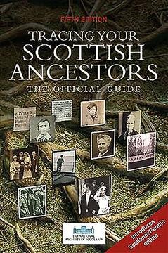 Tracing your Scottish ancestors : a guide to ancestry research in the National Archives of Scotland.