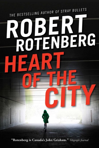 Heart of the city / Robert Rotenberg.