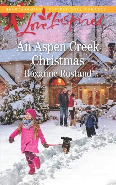 An Aspen Creek Christmas / Roxanne Rustand.