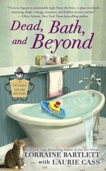 Dead, bath, and beyond / Lorraine Bartlett, with Laurie Cass.