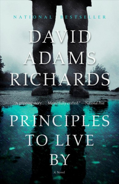 Principles to live by [electronic resource]. David Adams Richards.