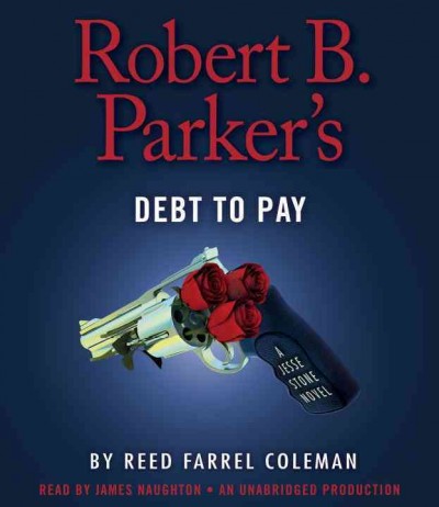 Robert B. Parker's Debt to pay / by Reed Farrel Coleman.