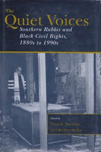 The quiet voices : southern rabbis and Black civil rights, 1880s to 1990s / edited by Mark K. Bauman and Berkley Kalin.