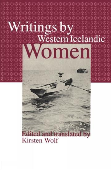 Writings by Western Icelandic women / edited and translated by Kirsten Wolf.
