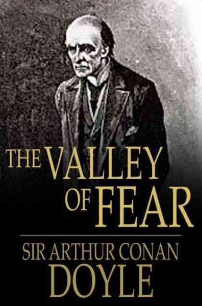 The valley of fear / Sir Arthur Conan Doyle.