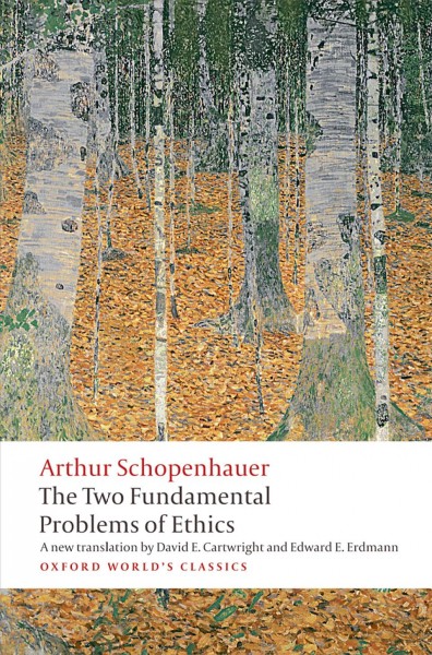 The two fundamental problems of ethics / Arthur Schopenhauer ; translated with notes by David Cartwright, Edward E. Erdmann ; with an introduction by Christopher Janaway.