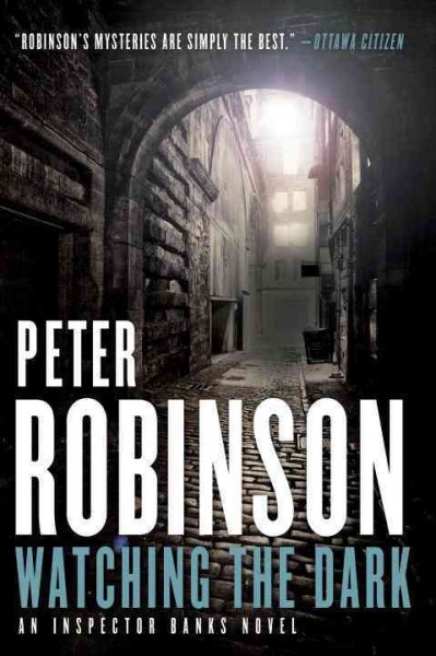 Watching the dark / Peter Robinson.