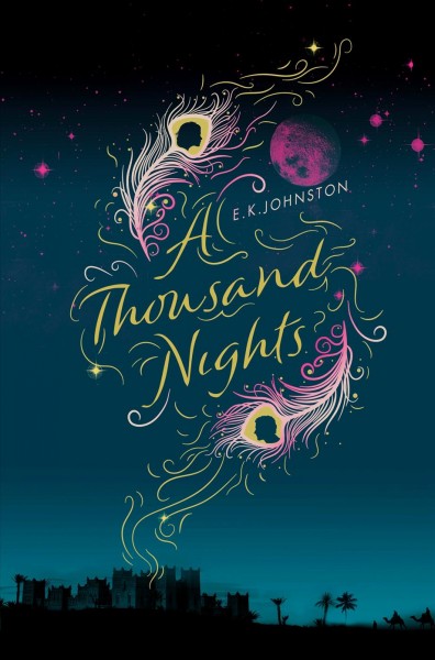 A thousand nights / E. K. Johnston.