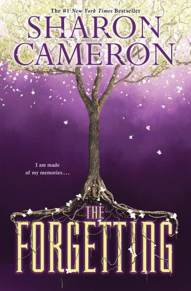 The Forgetting / Sharon Cameron.