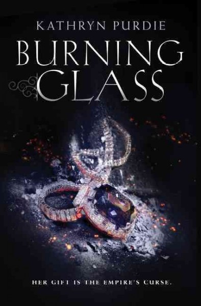 Burning glass / Kathryn Purdie.