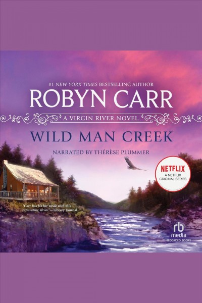 Wild Man Creek [electronic resource] / Robyn Carr.