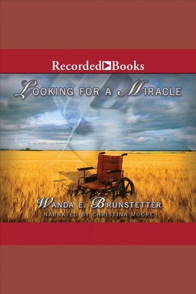 Looking for a miracle [electronic resource] / Wanda E. Brunstetter.