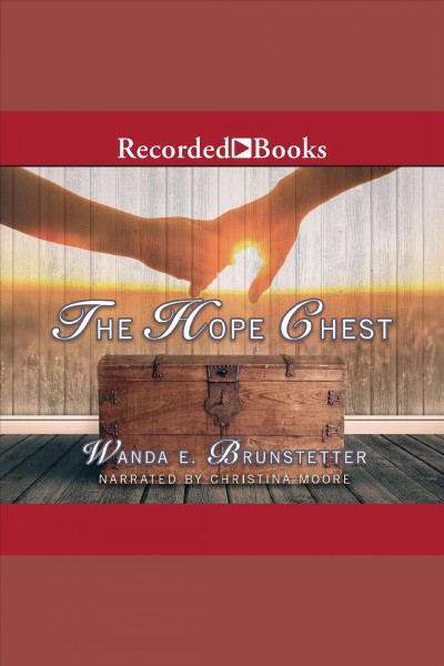 The hope chest [electronic resource] / Wanda E. Brunstetter.
