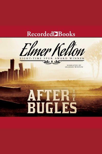 After the bugles [electronic resource] / Elmer Kelton.