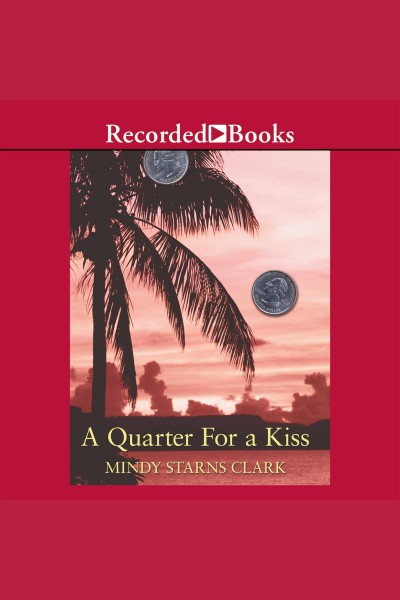 A quarter for a kiss [electronic resource] / Mindy Starns Clark.