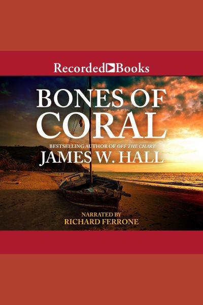 Bones of coral [electronic resource] / James W. Hall.