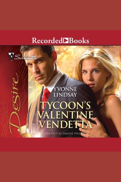 Tycoon's valentine vendetta [electronic resource] / Yvonne Lindsay.
