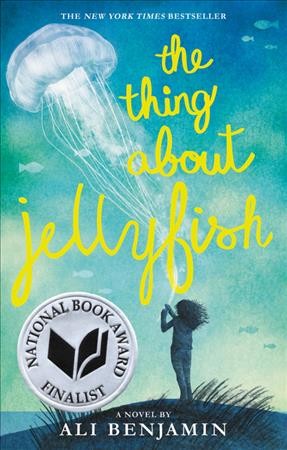 The thing about jellyfish : a novel / by Ali Benjamin.