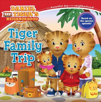 Tiger family trip / adapted by Becky Friedman ; based on the screenplay "Tiger family trip" written by Becky Friedman and Jennifer Hamburg ; poses and layouts by Jason Fruchter.