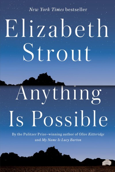 Anything is possible : fiction / Elizabeth Strout.