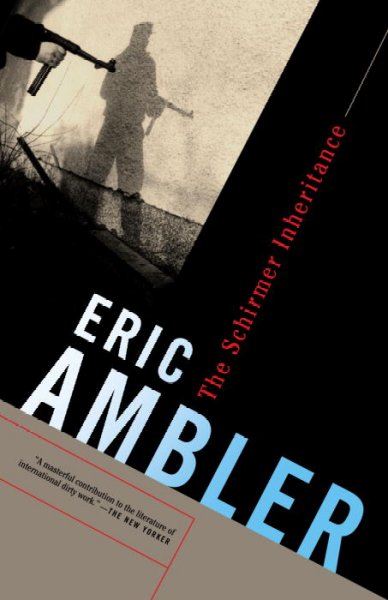 The Schirmer inheritance / Eric Ambler.