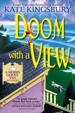 Doom with a view : a Merry Ghost Inn mystery / Kate Kingsbury.