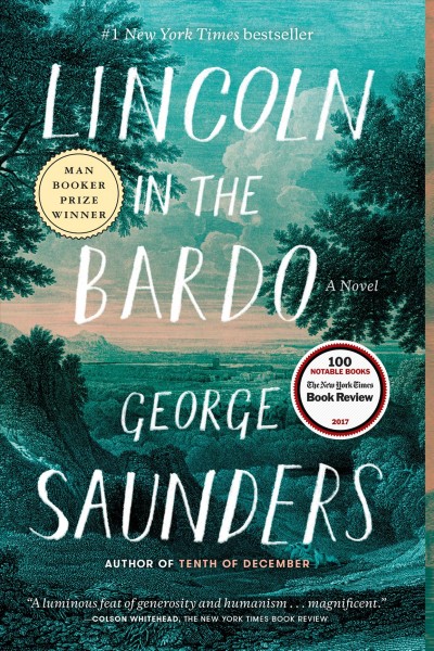 Lincoln in the bardo [electronic resource] : A Novel. George Saunders.