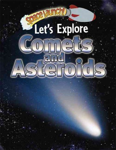 Let's explore comets and asteroids / Helen and David Orme.