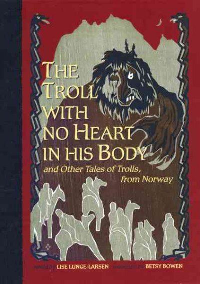 Troll with no heart in his body other tales of trolls from Norway