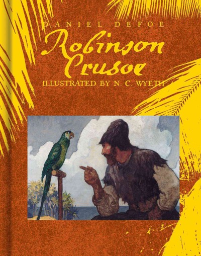 Robinson Crusoe / by Daniel Defoe ; pictures by N.C. Wyeth.