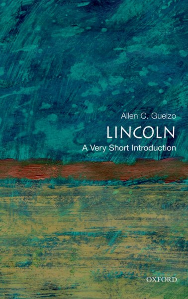 Lincoln : a very short introduction / Allen C. Guelzo.