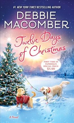 Twelve days of Christmas : a novel / Debbie Macomber.