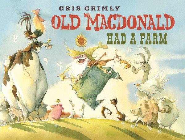 Old MacDonald had a farm / Gris Grimly.