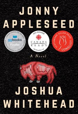 Jonny Appleseed : a novel / Joshua Whitehead.