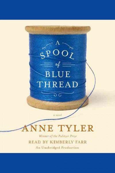 A spool of blue thread / Anne Tyler.