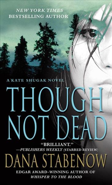 Though not dead / Dana Stabenow.